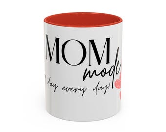Mom Mode All Day Everyday Coffee Mug | Accent 11oz or 15oz