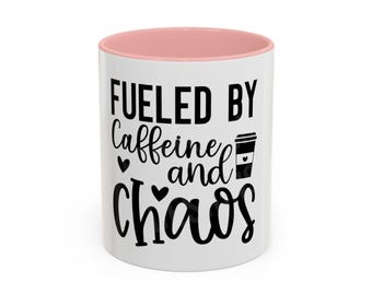 Fueled by Caffeine and Chaos Coffee Mug | Accent Mug 11oz 15oz