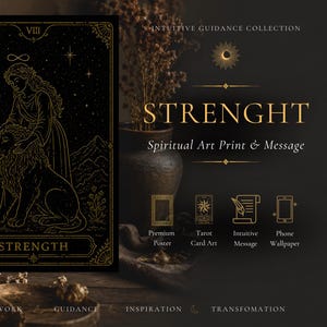 May include: A black and gold tarot card print featuring the Strength card. The image depicts a woman with a lion, with the word "STRENGTH" at the bottom. The print is part of the "Intuitive Guidance Collection."