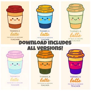 Puede incluir: Seis etiquetas de regalo con temática de café con leche y caras sonrientes, cada una con un esquema de color diferente. El texto "THANKS A latte FOR BEING AN AWESOME TEACHER" está impreso debajo de cada taza. Las palabras "DOWNLOAD INCLUDES ALL VERSIONS!" están en el centro.