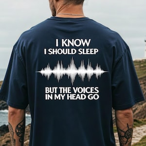 I Know I Should Sleep Shirt, Funny Insomnia Tee, Sarcastic Graphic T-Shirt, Voices In My Head, Dark Humor Unisex