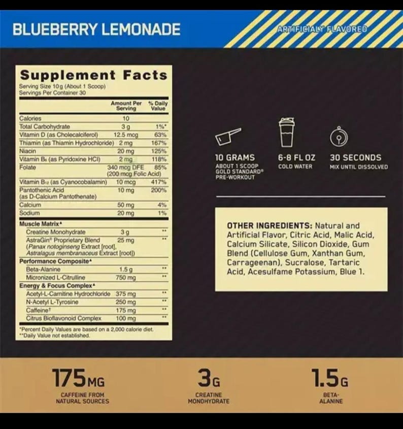 May include: A nutrition facts label for "Blueberry Lemonade" pre-workout powder. The label details serving size, calories, and ingredients like creatine monohydrate, beta-alanine, and caffeine. Instructions suggest mixing 10 grams with 6-8 fl oz of cold water for 30 seconds.