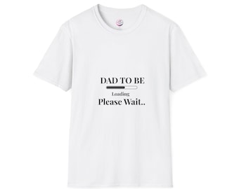 Dad To Be Loading Please Wait T-Shirt | Pregnancy Announcement Tee