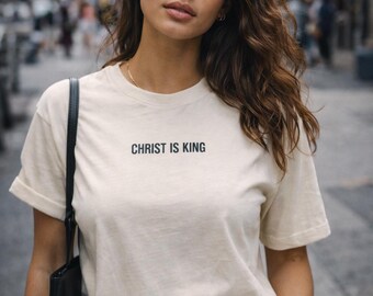 Christ Is King T-Shirt Tee | Christian Faith Scripture Tee