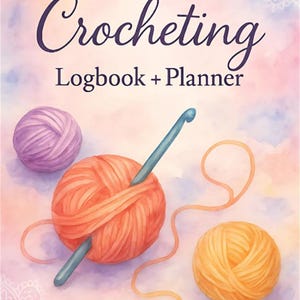Puede incluir: Ilustraci&oacute;n en acuarela de un libro de registro y planificador de ganchillo. La portada presenta la palabra "Crocheting" en una fuente cursiva, con ovillos de lana y un ganchillo. La paleta de colores incluye rosa, naranja, morado y amarillo.