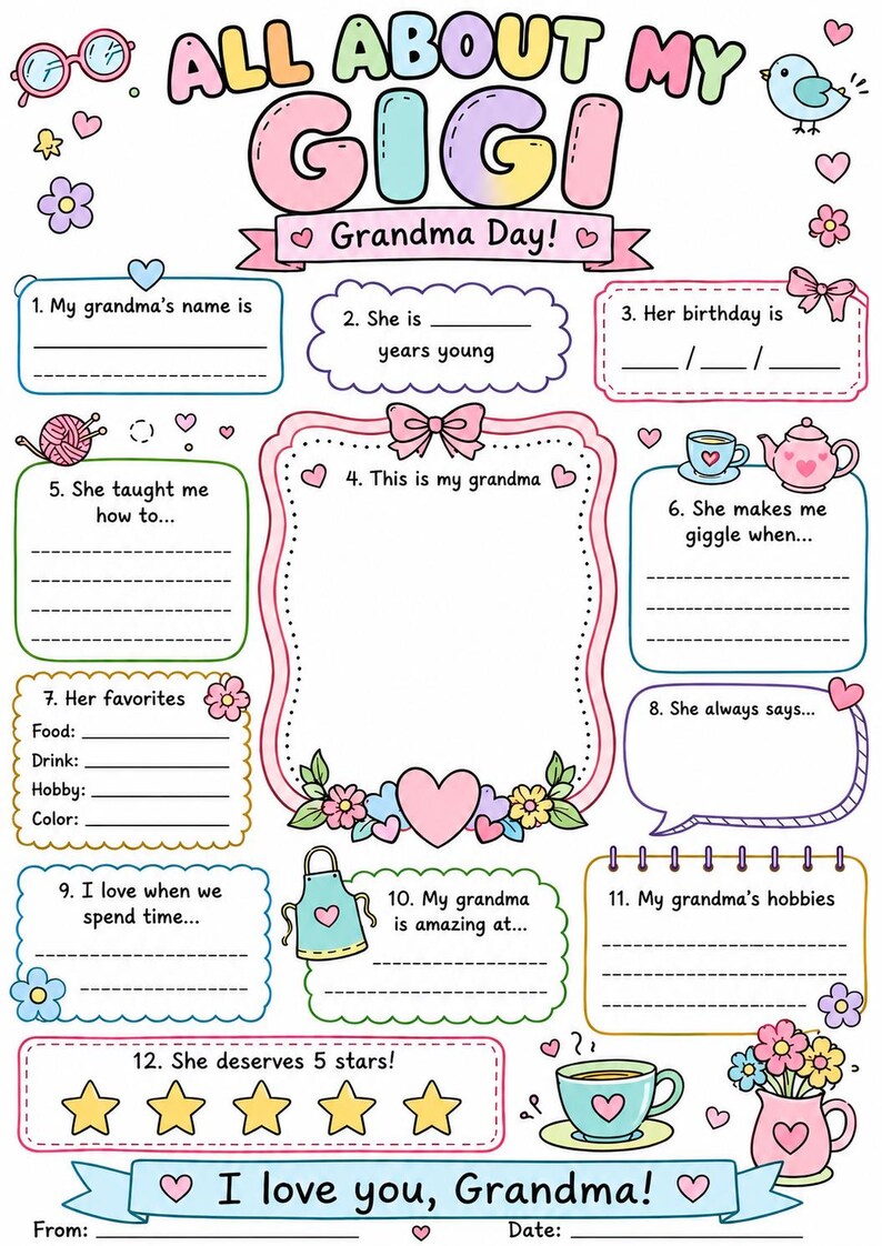 May include: A printable activity sheet titled All About My Gigi Grandma Day with twelve fill-in-the-blank sections, a central frame for a drawing, and colourful illustrations of hearts, flowers, a teapot, a teacup, and a ball of yarn.