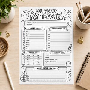 May include: A black and white printable worksheet titled ALL ABOUT MY TEACHER with sections for teacher name, birthday, favourites, classroom wish list, this or that preferences, extra info, and a space to write why the teacher is awesome.