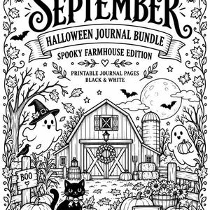 Op de afbeelding: Een zwart-wit printbare journalpagina met de tekst SEPTEMBER HALLOWEEN JOURNAL BUNDLE SPOOKY FARMHOUSE EDITION. De illustratie bevat een schuur, geesten, een zwarte kat, pompoenen, vleermuizen en herfstbladeren in een decoratieve rand.