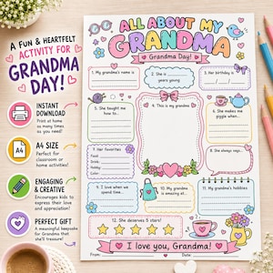 May include: A printable activity sheet titled All About My Grandma with colorful illustrations of hearts, flowers, and tea items. The page features twelve fill-in-the-blank sections for children to write details about their grandmother.