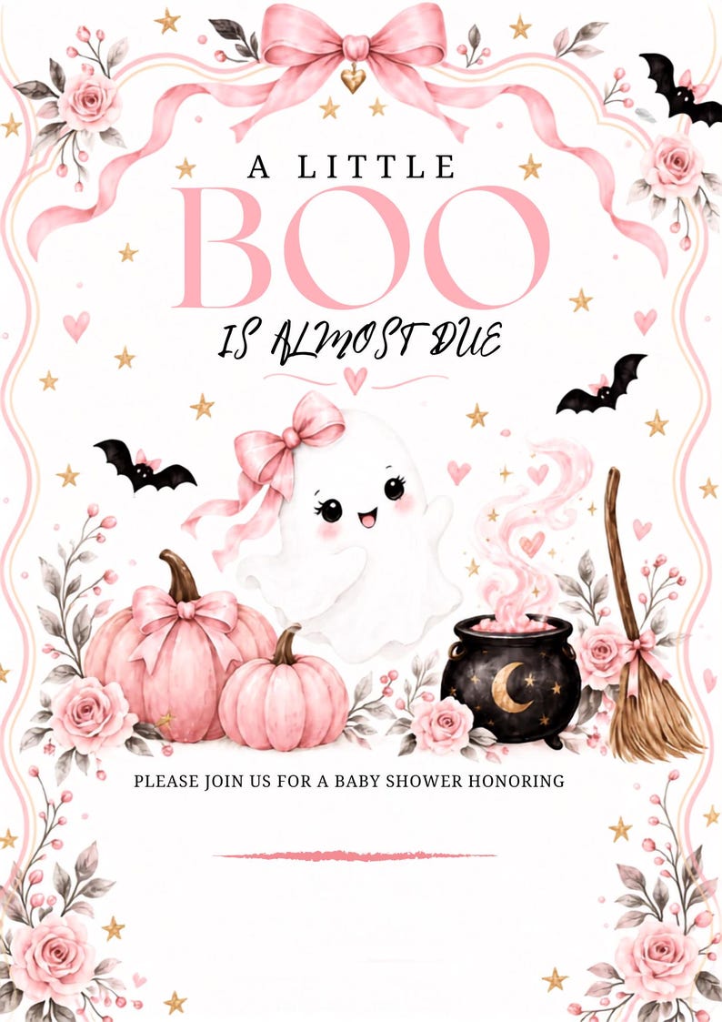 May include: A baby shower invitation featuring the text A LITTLE BOO IS ALMOST DUE and PLEASE JOIN US FOR A BABY SHOWER HONORING. The design includes a white ghost with a pink bow, two pink pumpkins, a black cauldron, a broom, and pink roses.
