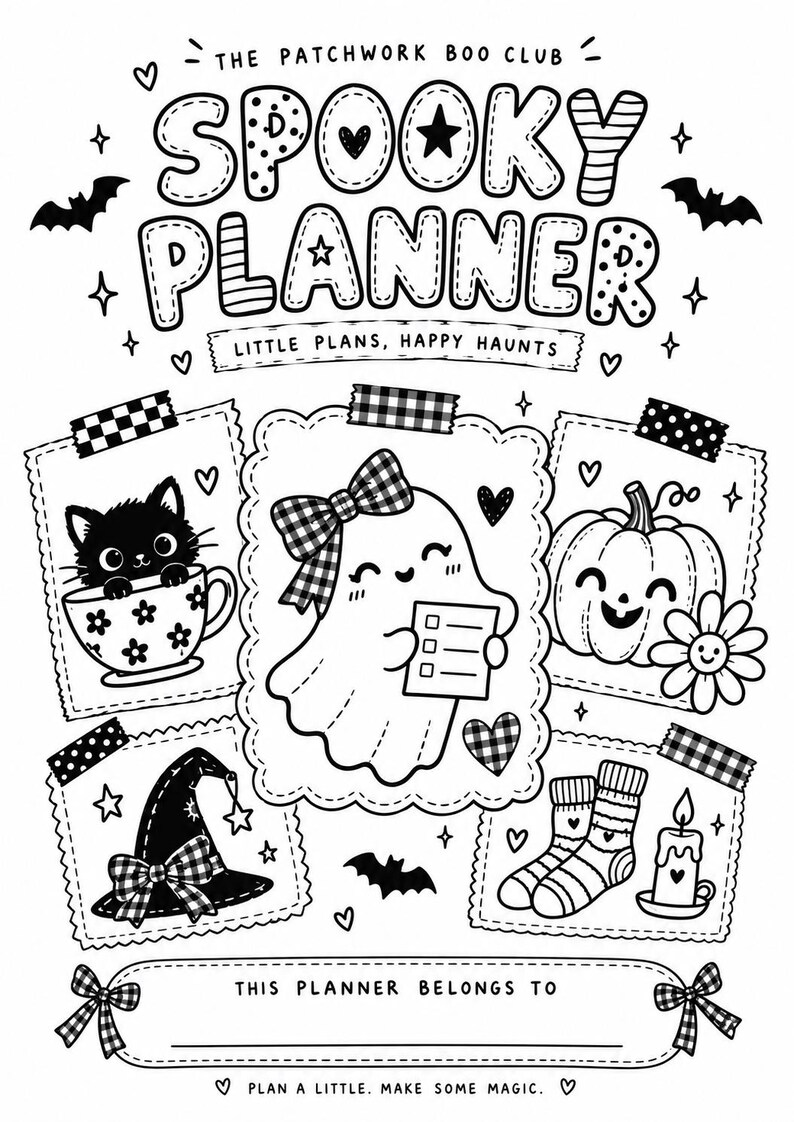 May include: A black and white coloring page titled The Patchwork Boo Club Spooky Planner. It features a central ghost holding a checklist, surrounded by illustrations of a cat in a teacup, a pumpkin, a witch hat, socks, and a candle.