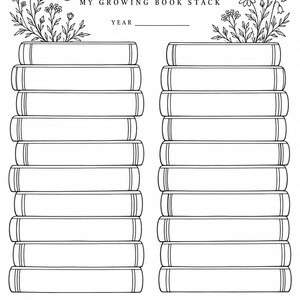 May include: A black and white printable book tracker sheet featuring the text Book Tracker My Growing Book Stack Year. It includes two vertical stacks of blank book spines for writing titles, decorated with floral line art illustrations.