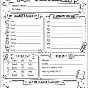 May include: A black and white printable worksheet titled ALL ABOUT MY TEACHER featuring sections for teacher details, favourites, a classroom wish list, this or that preferences, extra info, and a space to write why the teacher is awesome.