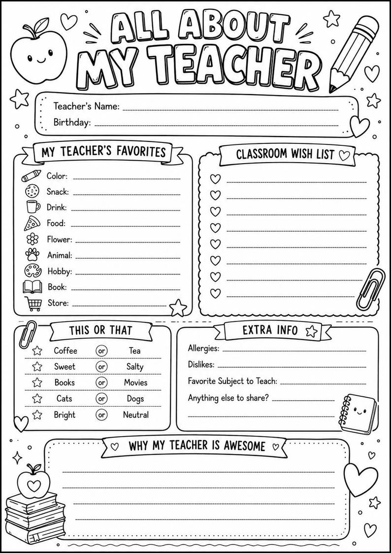 May include: A black and white printable worksheet titled ALL ABOUT MY TEACHER featuring sections for teacher details, favourites, a classroom wish list, this or that preferences, extra info, and a space to write why the teacher is awesome.
