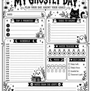以下が含まれることがあります： MY GHOSTLY DAYというタイトルの白黒のデイリープランナーページ。サブタイトルはPLAN YOUR DAY, HAUNT YOUR GOALS。優先事項、タスク、午前6時から午後10時までのスケジュール、水分補給トラッカー、気分、セルフケア、メモのセクションが含まれています。