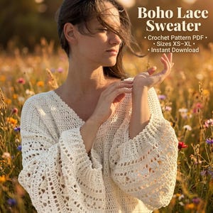 May include: A cream-colored, open-weave crochet sweater with a V-neck and wide sleeves. The image includes the text "Boho Lace Sweater" and details about the crochet pattern, including sizes XS-XL and instant download.