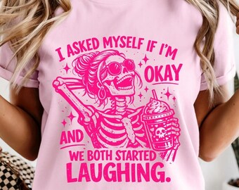 Comfort Colors® I Asked Myself If I’m Okay Shirt, Sarcastic Skeleton Iced Coffee Tee