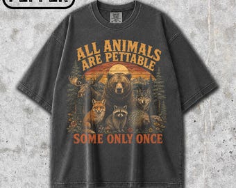 Maglietta Comfort Colors® Tutti gli animali sono accarezzabili, alcuni solo una volta, maglietta vintage con animali selvatici, maglietta grafica retrò anni '90 con animali, regalo divertente per gli amanti della natura