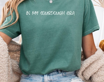 Sourdough Starter, Funny Sourdough Gifts, Kitchen Shirt, Sourdough Baker Gift, Act of Sourdough, Comfort Colors Sourdough Shirt