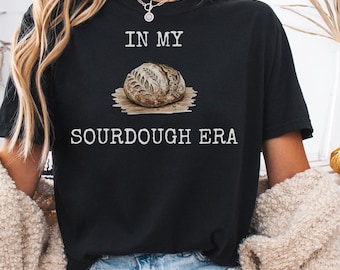 Kitchen Shirt, Gift for Baker, Sourdough Crewneck, Comfort Colors Sourdough Shirt, Sourdough Starter, Homemaker Tee, Sourdough Bread Shirt
