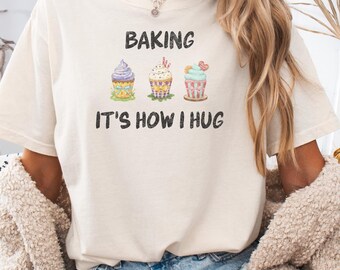 Funny Baker Gift, Baking Lover Shirt, Funny Baking Shirt, Home Baker T-shirt, Baking Mom, Cookie Mom Shirt, Women Funny Baking Gift