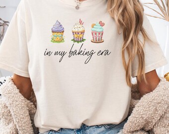 Cute Tee For Pastry Chef, Women Funny Baking Gift, Baking Mom, Baking Lover Shirt, Cookie Mom Shirt, In My Baking Era