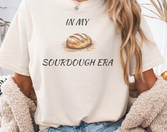 In My Sourdough Era Sweatshirt, Bread Maker Gift, Gift for Baker, Homesteader, Sourdough Crewneck, Sourdough Starter, Funny Sourdough Gifts