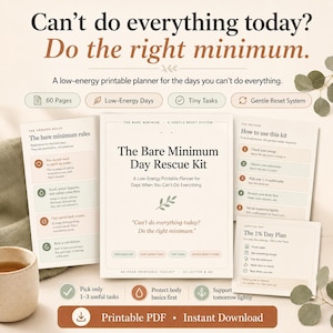 May include: A 60-page printable planner titled The Bare Minimum Day Rescue Kit, featuring a gentle reset system for low-energy days. The kit includes pages for bare minimum rules, a method guide, and a 1% day plan, all in a soft, neutral color palette.