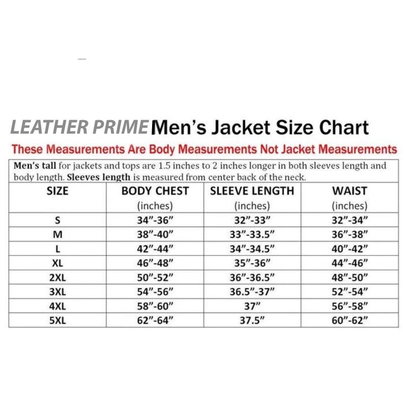 May include: A size chart titled LEATHER PRIME Jacket Size Chart with columns for size, body chest, sleeve length, and waist in inches. It specifies that these are body measurements, not jacket measurements, and notes tall sizing details.