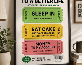 Funny Motivational Print, Tickets to Better Life, Sleep Eat Cake Money (Digital Download)
