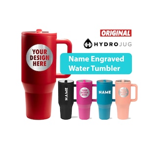 May include: A large red water tumbler with a handle and a circular silver label reading YOUR DESIGN HERE. Next to it are four smaller tumblers in black, pink, blue, and peach, featuring the text NAME or YOUR DESIGN HERE. Text reads ORIGINAL HYDROJUG.