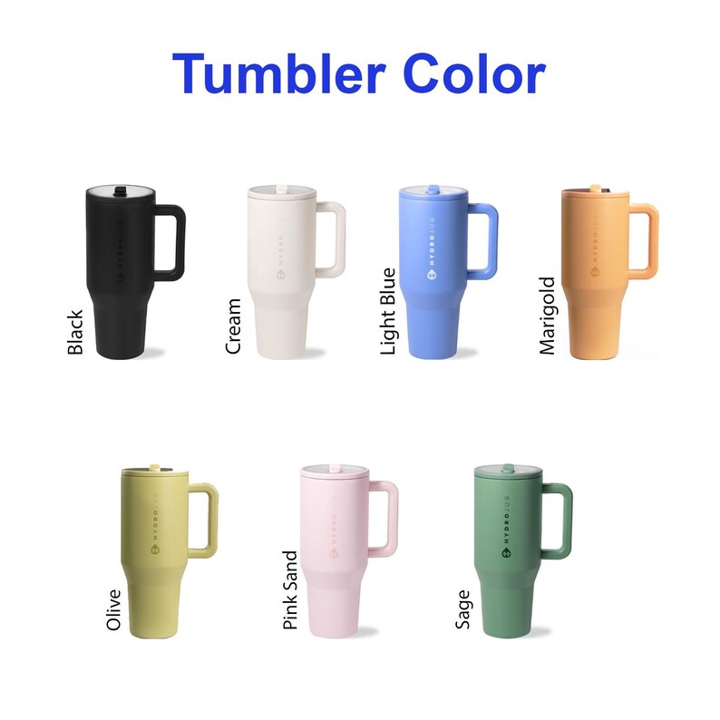 May include: A selection of insulated tumblers in various colors, including black, cream, light blue, marigold, olive, pink sand, and sage. Each tumbler has a handle and a lid, with the text "Tumbler Color" at the top.