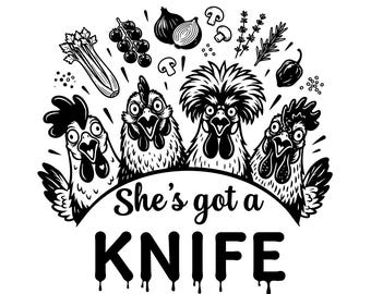 Lustiges Huhn Schneidebrett SVG: Sie hat ein Messer, Küche Dekor Humor, Gemüse, Cut Files, SVG, PNG, Instant Download
