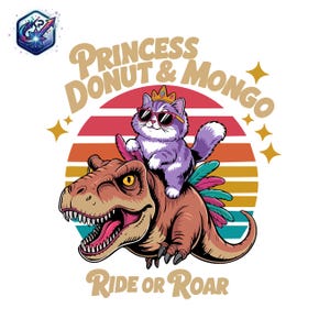 Peut inclure: Illustration de dessin animé avec un chat violet portant des lunettes de soleil et une couronne, chevauchant un dinosaure marron. Le texte "Princess Donut & Mongo" et "Ride or Roar" est inclus sur un fond de coucher de soleil rayé.