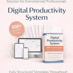 Digital Productivity System for Overwhelmed Professionals | 500+ Guided Scripts