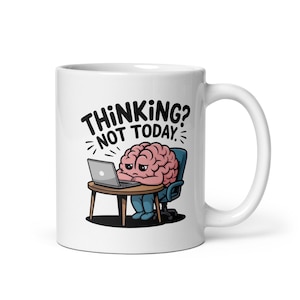Not Today – Brain Mug: Sarcastic Coffee Cup for Work From Home Desk Accessory
