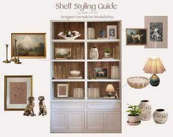 Shelf Styling Guide | Designer Formula for Bookshelves & Built-Ins | Home Decor Styling PDF | Instant Download