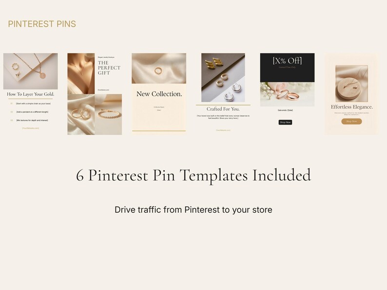 May include: A promotional image featuring six Pinterest pin templates with jewelry themes. Text includes "How To Layer Your Gold," "The Perfect Gift," "New Collection," "Crafted for You," "[X% Off]," and "Effortless Elegance." The image also states "6 Pinterest Pin Templates Included" and "Drive traffic from Pinterest to your store."