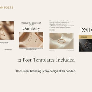 May include: A promotional image for Instagram posts, featuring jewelry. The image includes text that says "Featured Customer", "Our Story", and "[X%] Off". The image also says "12 Post Templates Included" and "Consistent branding. Zero design skills needed."