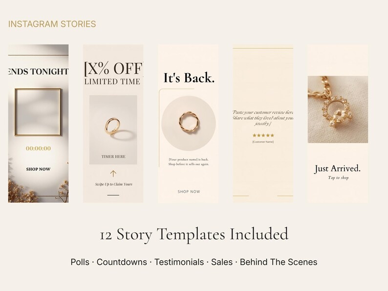 May include: A collection of Instagram story templates with a neutral color palette. The templates include text such as "Ends Tonight," "X% OFF Limited Time," and "It's Back." Other templates feature jewelry and the text "Just Arrived."