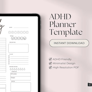 May include: A digital ADHD planner template displayed on a tablet. The planner features sections for daily schedules, mood tracking, priorities, to-do lists, water intake, exercise, and notes. The text "ADHD Planner Template" and "Instant Download" are visible.