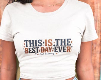 Camiseta "Este es el mejor día de la historia" / Camiseta con tipografía floral retro