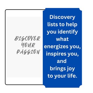 Peut inclure: Un panneau rectangulaire avec une section gauche blanche portant le texte noir DISCOVER YOUR PASSION et une section droite bleue avec le texte blanc Discovery lists to help you identify what energizes you, inspires you, and brings joy to your life.