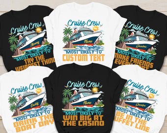 Custom and 180 Quotes Cruise Crew 2026 Most Likely to Shirt, Family Matching Cruise Shirts
