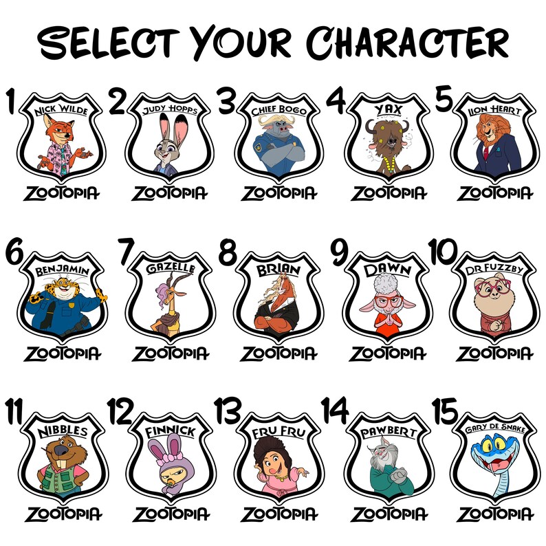 May include: Fifteen character badges from the film "Zootopia" are displayed. Each badge showcases a different character, such as Nick Wilde, Judy Hopps, and Chief Bogo. The film's title is at the bottom, and the words "Select Your Character" are at the top.