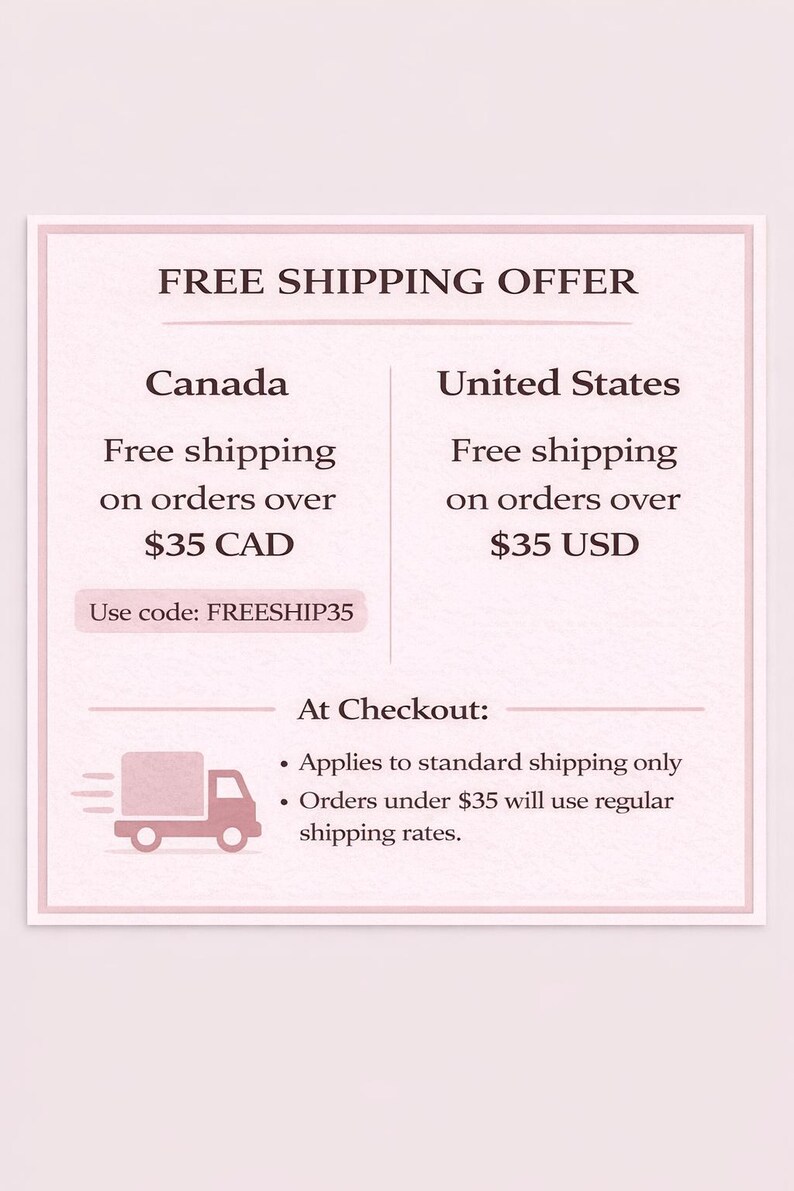 May include: A pink and white graphic with the text "FREE SHIPPING OFFER." It details free shipping on orders over $35 CAD for Canada and $35 USD for the United States. Includes a graphic of a delivery truck.