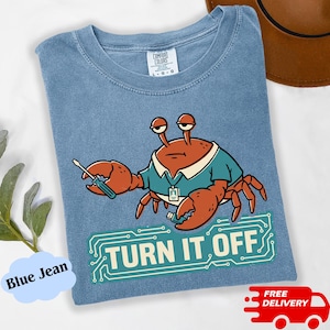 Turn It Off IT Support Crab Shirt, Funny Sysadmin Tech Humor Tee, Help Desk Gift