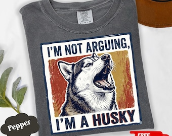 Funny Husky Shirt I'm Not Arguing I'm A Husky Tee, Vintage Dog Meme Shirt, Humorous Dog Lover Gift, Retro Husky Dad Mom Apparel