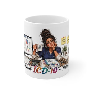 May include: A white ceramic mug featuring a graphic of a medical coder at a desk with a computer, a calculator, and an open ICD-10-CM book. The text reads EAT CODE COFFEE REPEAT on a small mug and Fluent ICD-10 - Nobody at the bottom of the design.