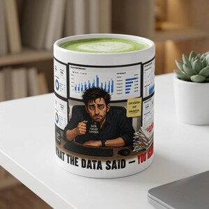 I Told You What The Data Said Mug Funny Data Analyst Gift Excel Mug Data Analyst Appreciation Coffee Mug Data Nerd Gift Tech Mug
